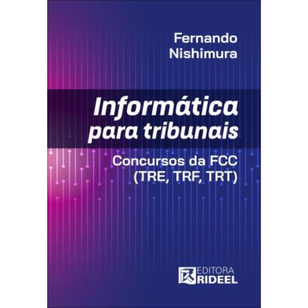 INFORMÁTICA PARA TRIBUNAIS - CONCURSOS DA FCC (TRE, TRF, TRT)